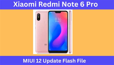 Xiaomi Redmi Note 6 Pro MIUI 12 Update Flash File