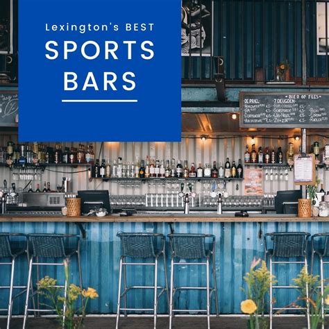 A local's guide to the best sports bars in Lexington, so grab a seat and get ready to cheer on ...