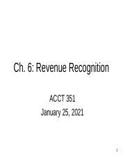 Chapter 6 1 Ppt Ch 6 Revenue Recognition ACCT 351 January 25 2021