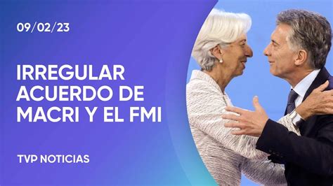 La Agn Detect Varias Irregularidades En El Acuerdo De Macri Con El Fmi