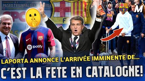 Fc Barcelone Cest La F Te En Catalogne Laporta Annonce Larriv E