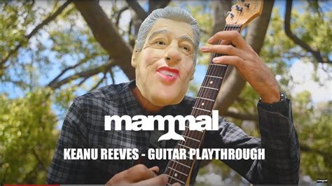 Mammal Keanu Reeves Guitar Playthrough YouTube