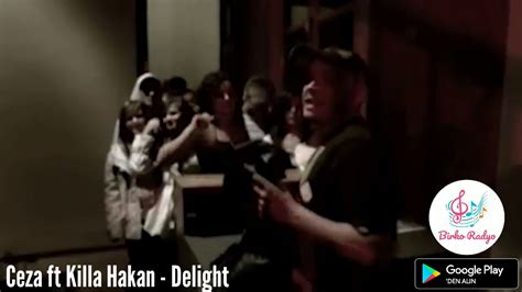 Ceza Ft Killa Hakan Delight Youtube