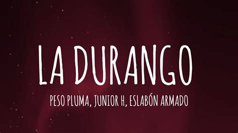 Peso Pluma Junior H Eslab N Armado La Durango Letra Lyrics Youtube