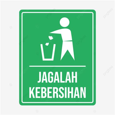 Rambu Jagalah Kebersihan Vector PNG Vector PSD And Clipart With