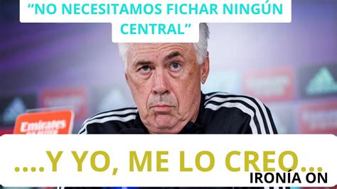 Ancelotti Deja Claro Que No Se Necesita Fichar Ning N Central