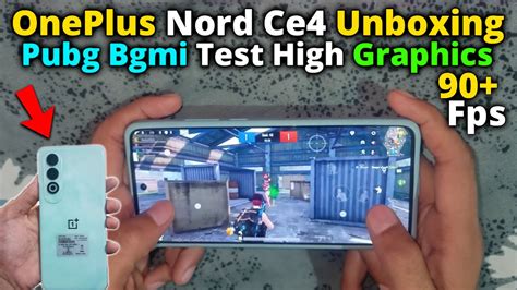 One Plus Nord Ce4 5g Unboxing And Bgmi Pubg High Graphics Test 90fps