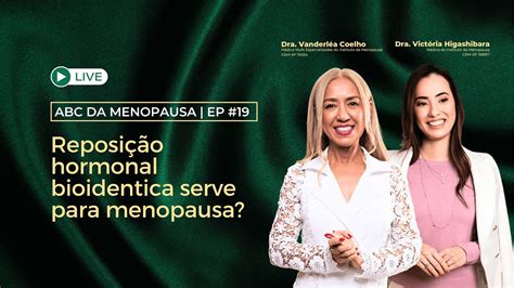 Reposição hormonal bioidentica serve para menopausa ABC da Menopausa