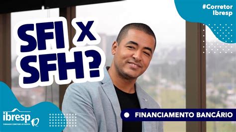 Vídeo 01 Principais sistemas de financiamento bancário SFI e SFH