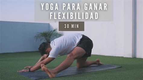 Yoga Para Ganar Flexibilidad En Piernas 30 Min Yoga Con Baruc YouTube