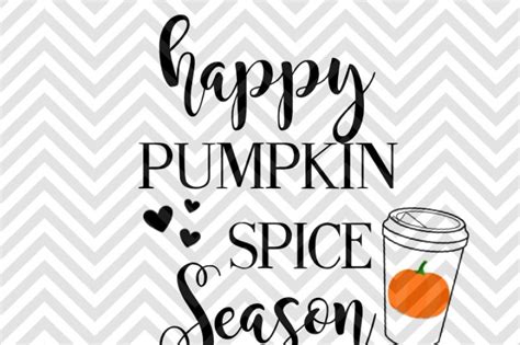 Happy Pumpkin Spice Season SVG And DXF Cut File PNG Vector