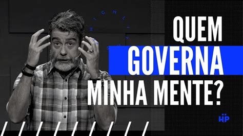 Quem Governa Minha Mente Youtube