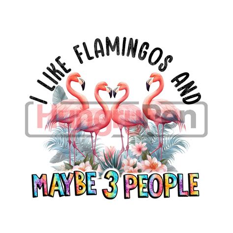 Flamingo Png Sublimation Printable I Like Flamingos Cute Theme