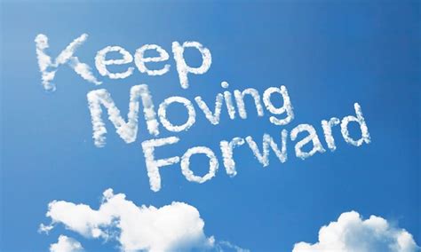 Keep Moving Forward