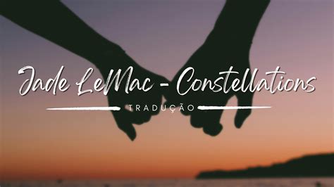 Jade Lemac Constellations Tradu O Youtube