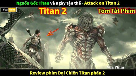 Phim Review Titan Cuộc Chiến Giữa Con Người Và Titan Khổng Lồ Một Bộ