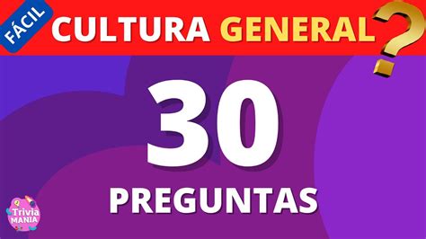 30 Preguntas De Cultura General Y Entretenimiento 🧠🌎 ¿cuántas Sabes