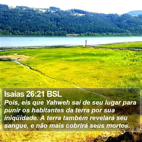 Isaías 26 21 BSL Pois eis que Yahweh sai de seu lugar para punir