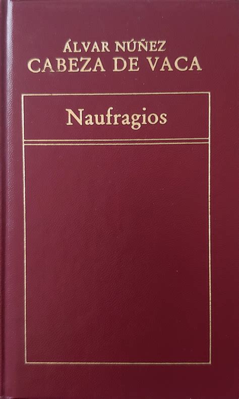 Naufragios By Lvar N Ez Cabeza De Vaca Goodreads