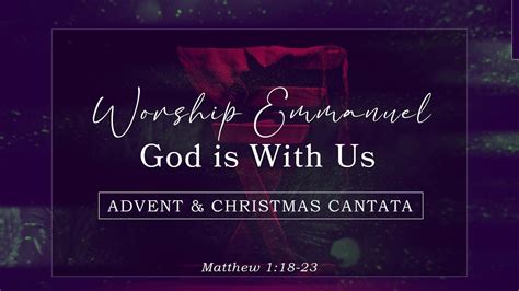 Worship Emmanuel God Is With Us Advent And Christmas Cantata