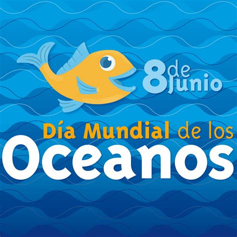 Lema Día Mundial de los Océanos 2016 Imágenes para descargar el 8 de