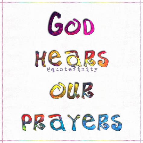 God hears our prayers. #quotefinity | Prayers, Hearing, God