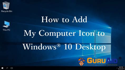 How To Add My Computer Icon To Windows 10 Desktop GuruAid YouTube