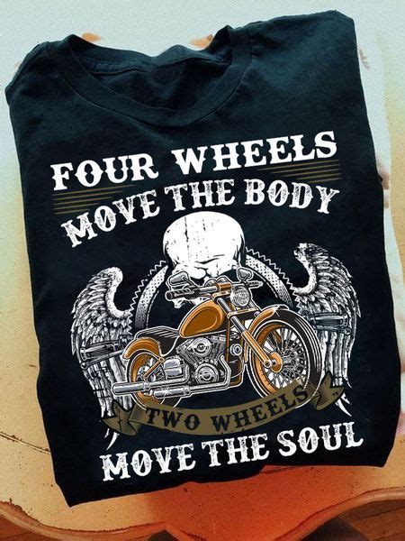 Four Wheels Move The Body Two Wheels Move The Soul Skull Biker