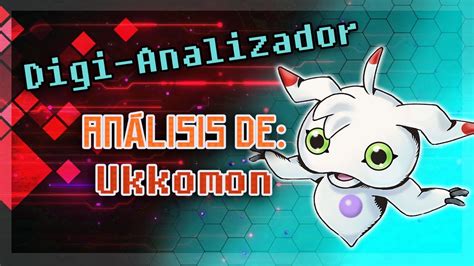 Digi Analizador De UKKOMON El DIGIMON De Los DESEOS YouTube