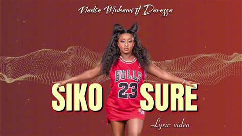 Nadia Mukami Siko Sure Ft Darassa Lyrics Video Youtube