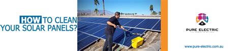 How To Clean Your Solar Panels Pure Electric