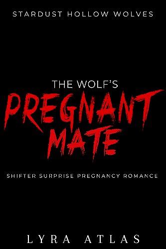 The Wolfs Pregnant Mate Shifter Surprise Pregnancy Romance Stardust