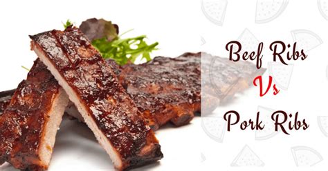 Beef Ribs Vs Pork Ribs Here Is The Basic Cooking Guide For Each