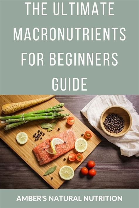 The Ultimate Macronutrients For Beginners Guide Starts With Understanding What Are The