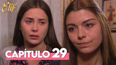 Elif Primera Temporada Capitulo 29 Elif Capitulo 29 YouTube