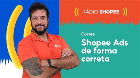 Usando de forma correta o SHOPEE Ads Cortes da RÁDIO SHOPEE EP15