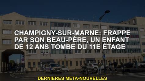 Champigny sur Marne frappé par son beau père un enfant de 12 ans