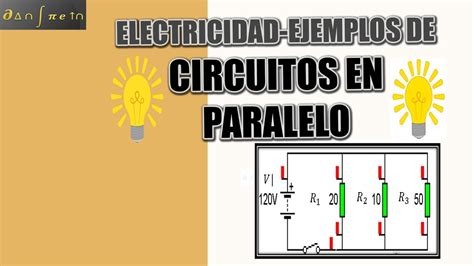 Como Desarrollar Circuitos En Paralelo Ejemplos De Los Mismos Youtube