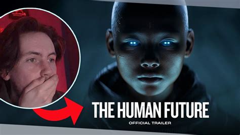 THE HUMAN FUTURE: Official Trailer melodysheep - Reaction - YouTube