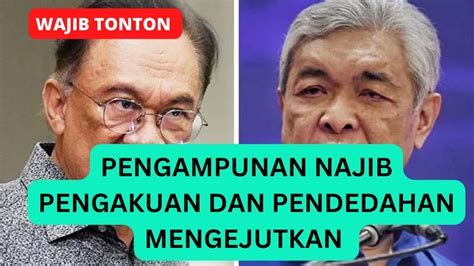 PENGAMPUNAN NAJIB Pengakuan Dan Pendedahan Paling Mengejutkan