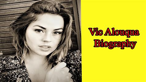 Vic Alouqua Biography Vic Alouqua Free Hot Video Youtube