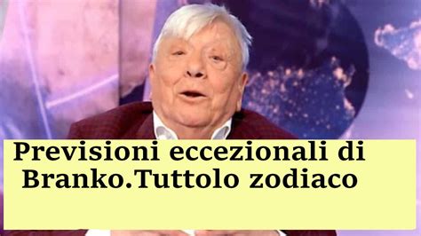 Oroscopo Branko Domani Gennaio Previsioni Tutti I Segni