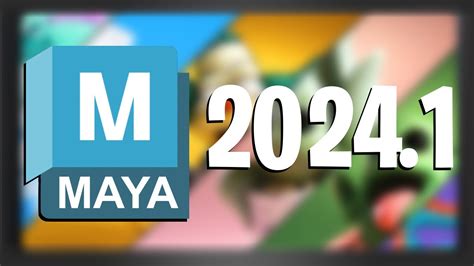 Maya 2024 1 Minor Fixes And Some Welcomed New Features YouTube