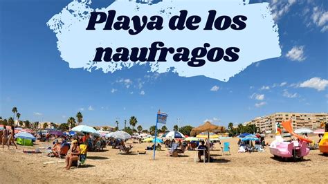 Un Paseo Por La Playa De Los Naufragos En Torrevieja YouTube