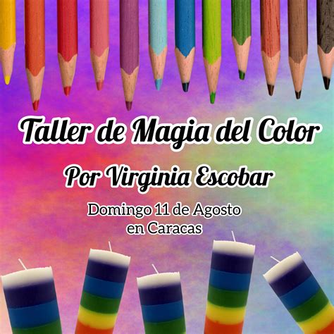 Taller De Magia Del Color Por Virginia Escobar Wiccareencarnada