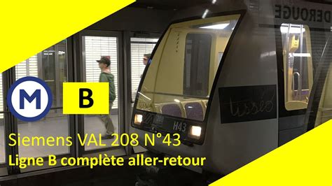 Tisséo Siemens VAL 208 N43 Ligne B complète aller retour Ft