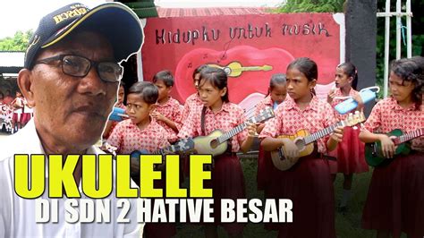 MUSIK UKULELE DI SDN 2 HATIVE BESAR KOTA AMBON YouTube