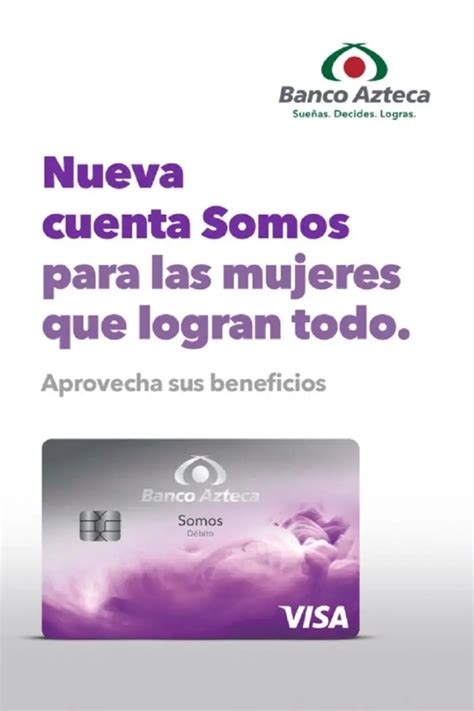 Banco Azteca Lanza La Cuenta Somos Diseñada Para Mujeres Pasionmovil