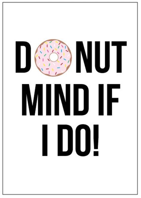 Donut Mind If I Do Donut Print By Babesbowtiqueinc On Etsy