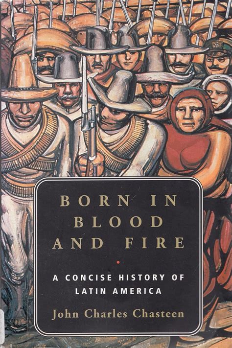 Amazon Born In Blood And Fire A Concise History Of Latin America